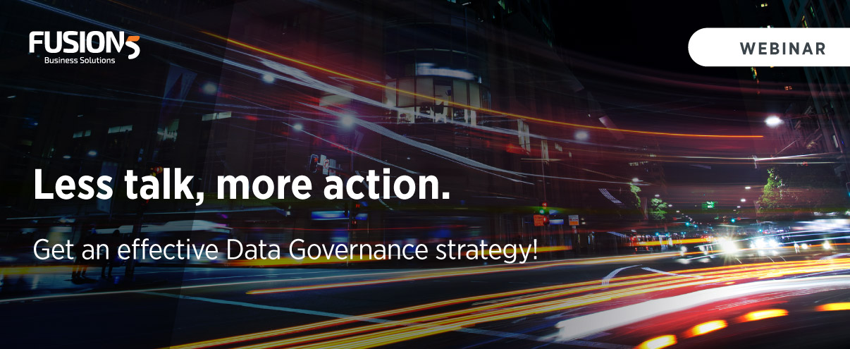 Less talk, more action. Get an effective data governance strategy